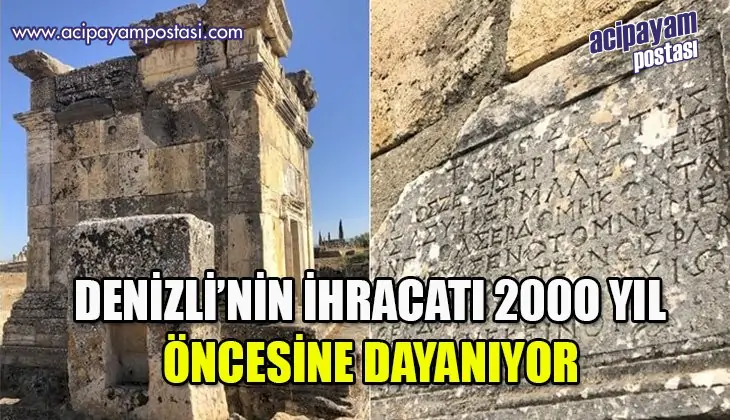 Denizli’nin ihracat yolculuğu tam 2000
                    yıl öncesine dayanıyor