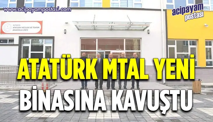 Kütahya
                    Atatürk MTAL yeni binasına
                    kavuştu