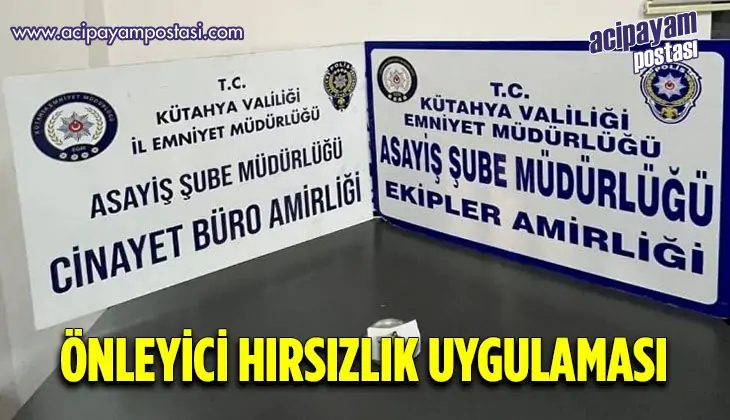 Kütahya’da
                    önleyici hırsızlık
                    uygulaması